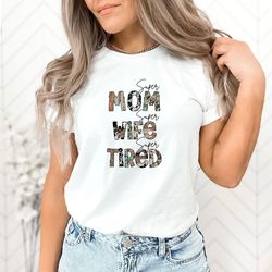 super mom super wife super tired shirt, mom life shirt hoodie sweatshirt, mothers day shirt, gift for mommy, funny mom q