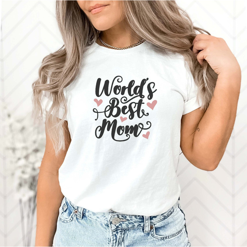 World's Best Mom Shirt, Mom Sweatshirt, Best Mom Hoodie, Gift for Mommy, Gift for Her, Mother's Day, Wife Shirt, Best Mom Tee.jpg