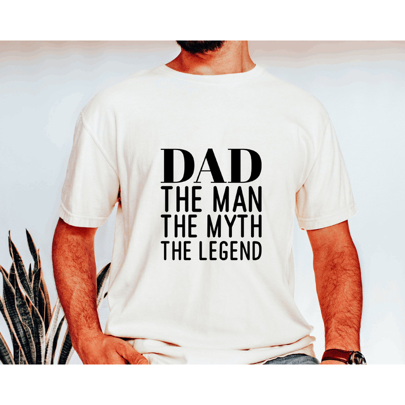 Dad The Man The Myth The Legend shirt,Comfort Colors Dad Shirt,Father's Day Shirt,Dad Shirt,Gift For Dad,Birthday Gift,Cool Dad ,Dad t shirt.jpg