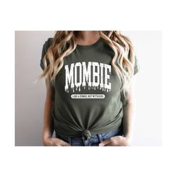 mombie like a zombie but with kids tshirt, funny mom halloween shirt, momster shirt, halloween mom tshirt, cute hallowee