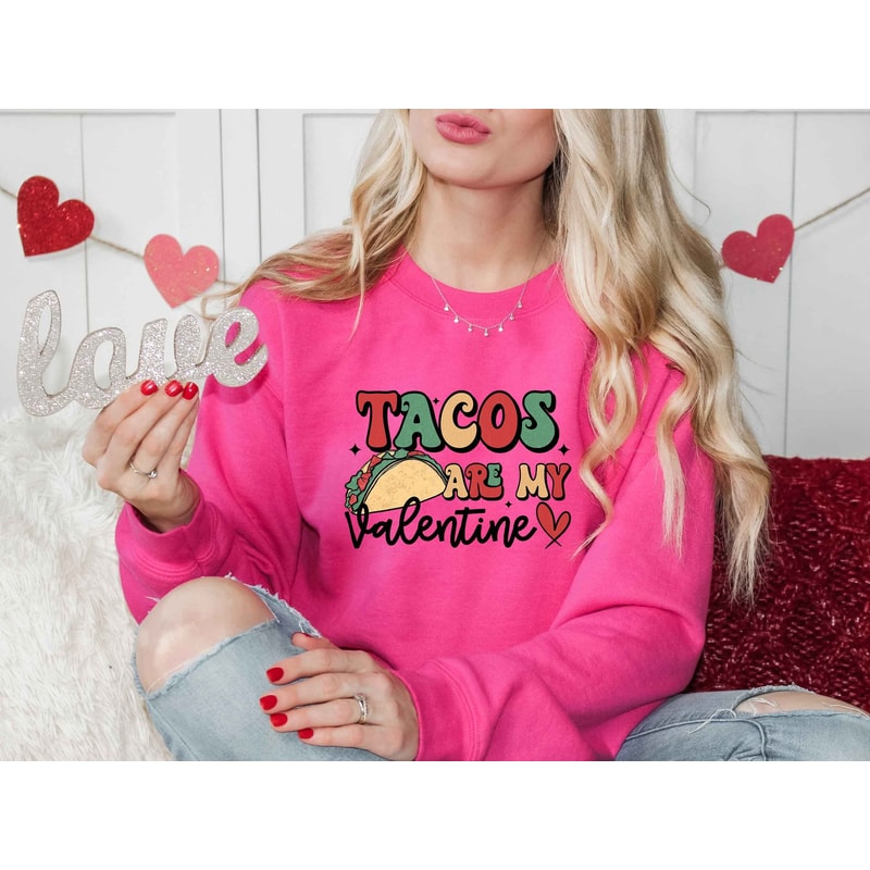 Valentines Day Tacos My Valentine Shirts For Women Tee Tshirt , Gift Heart Love Mama Dady Coffee Birthday Nurse Mardi Cat Dog Mom Dad.jpg