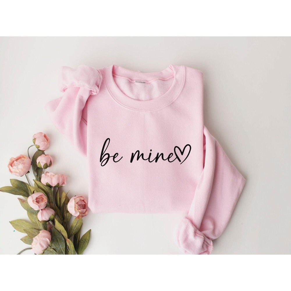 Be Mine Sweatshirt, Valentines Day Shirt, Love Sweatshirt, Gifts For Her, Valentines Sweatshirt, Matching Valentine, Gift Wife.jpg