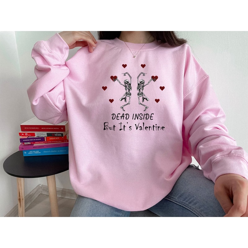 Dead Inside But It's Valentine Sweatshirt, Skeleton Sweatshirt, Heart Sweater, Funny Sweatshirt, 2023 Valentine.jpg