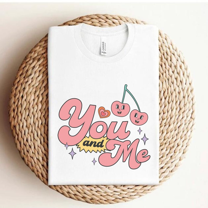 You and Me Cherry Sweatshirt, Valentines Day Sweater, Love Day Shirt Gift For Her Crewneck, Cute Trendy Tee Shirt, Lover Hoodie.jpg