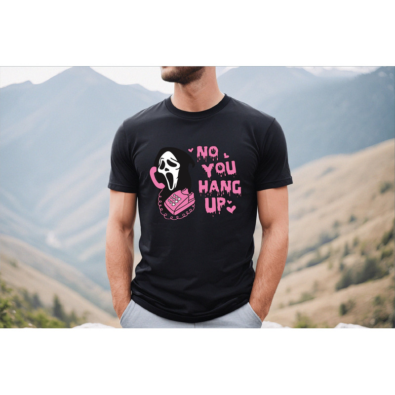 No You Hang Up Shirt, Valentine Shirt, Valentines Day Sweatshirt, Valentines Day shirt,Funny Valentine Shirt,Horror Movies,Scary Movie Shirt.jpg