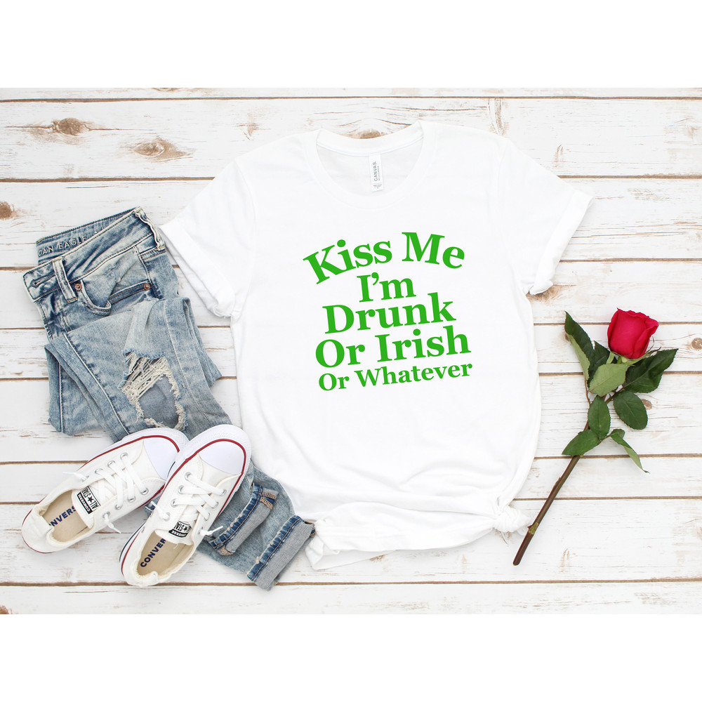 Kiss Me I'm Drunk Or Irish Or Whatever Tee  St. Patrick's Day T-Shirt  Funny Irish Shirt  St. Patrick's Day Tee  Kelly Green Tee  9017.jpg