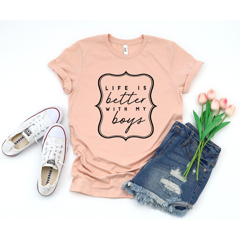 Life is Better, With My Boys Tee, Boy Mom Tee, Boy Mom Shirt, Mama Tee, Mama Graphic Tee, Mom Graphic Tee, Mom Life Tee, Boy Mom, Boy Mama.jpg