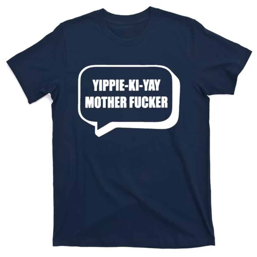 TeeShirtPalace DIE HARD YIPPIE KI YAY Mother F Cker T-Shirt.jpg