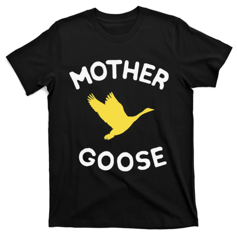 TeeShirtPalace Gift For Mother Cute Funny Mother Goose T-Shirt.jpg