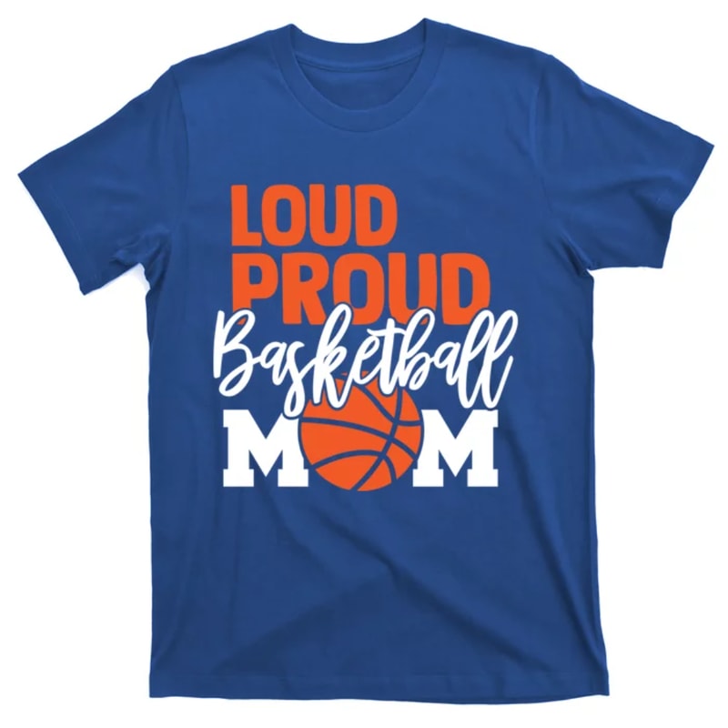 TeeShirtPalace Loud Proud Mom Basketball Mother Gift T-Shirt.jpg