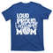TeeShirtPalace  Loud Proud Mom Volleyball Mother Great Gift T-Shirt.jpg