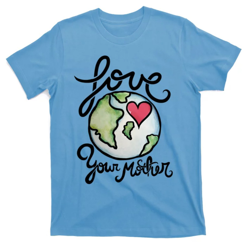 TeeShirtPalace Love Your Mother Earth Day Watercolor Gift T-Shirt.jpg
