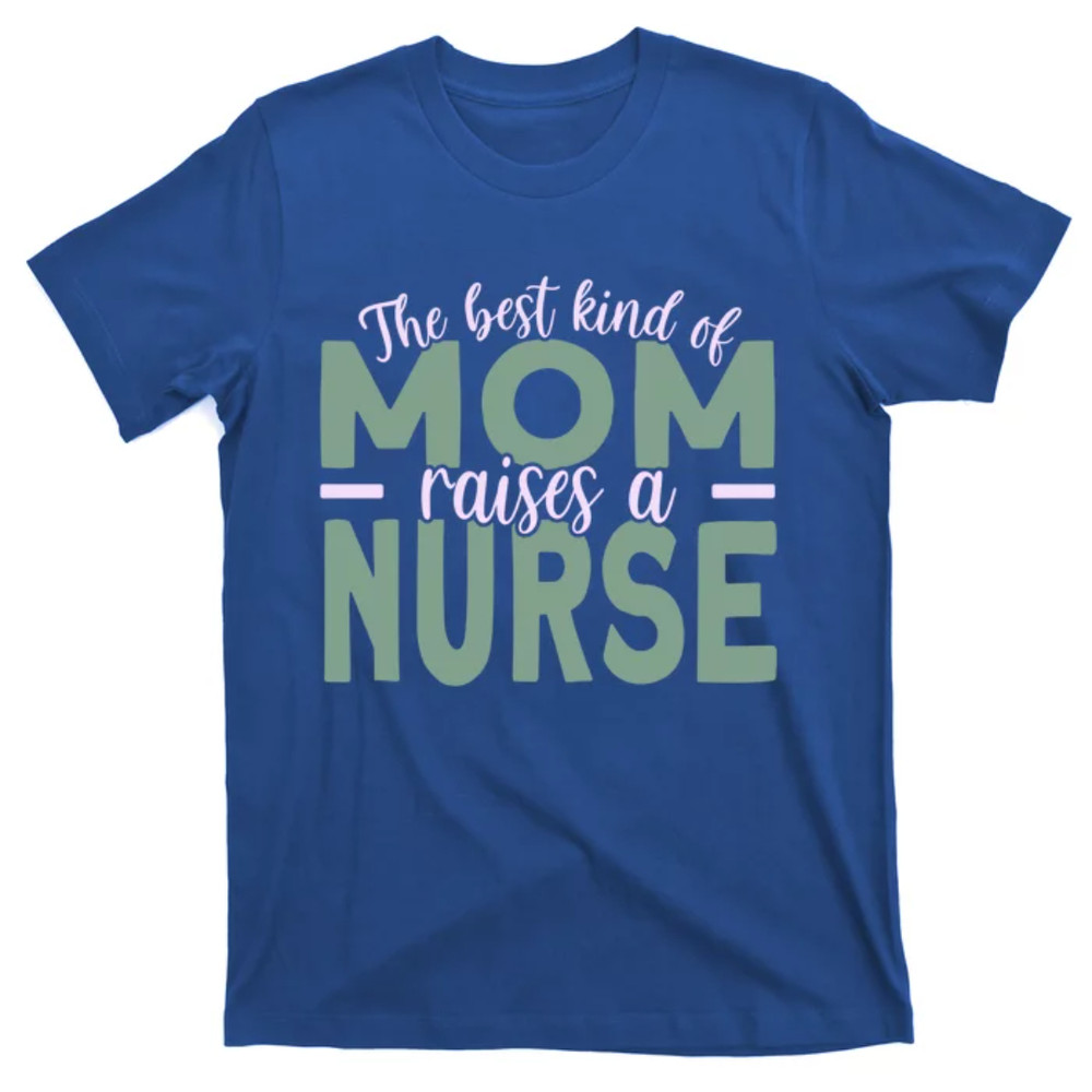 TeeShirtPalace Mom Of Nurse Mother Nurse Mom Gift T-Shirt.jpg