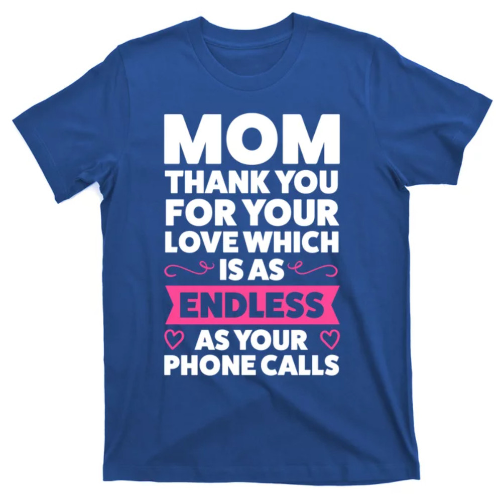 TeeShirtPalace  Mom Thank You For Your Love Mother Gift T-Shirt.jpg