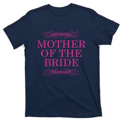 mother of the bride funny t-shirt