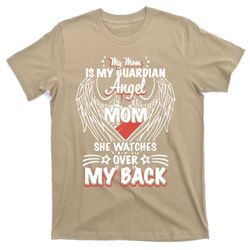 my mom is my guardian angel mother t-shirt