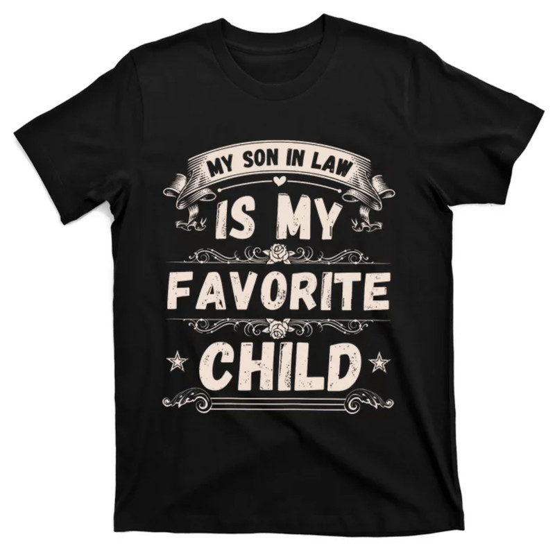 TeeShirtPalace My Son In Law Is My Favorite Child Funny Mother Son In Law Mother In Law T-Shirt.jpg
