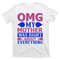 TeeShirtPalace Omg My Mother Was Right About Everything T-Shirt.jpg