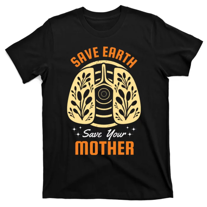 TeeShirtPalace Save Earth Save Your Mother T-Shirt.jpg
