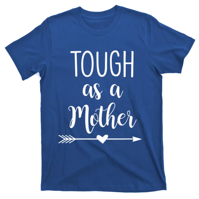 TeeShirtPalace Tough As A Mother Gift T-Shirt.jpg