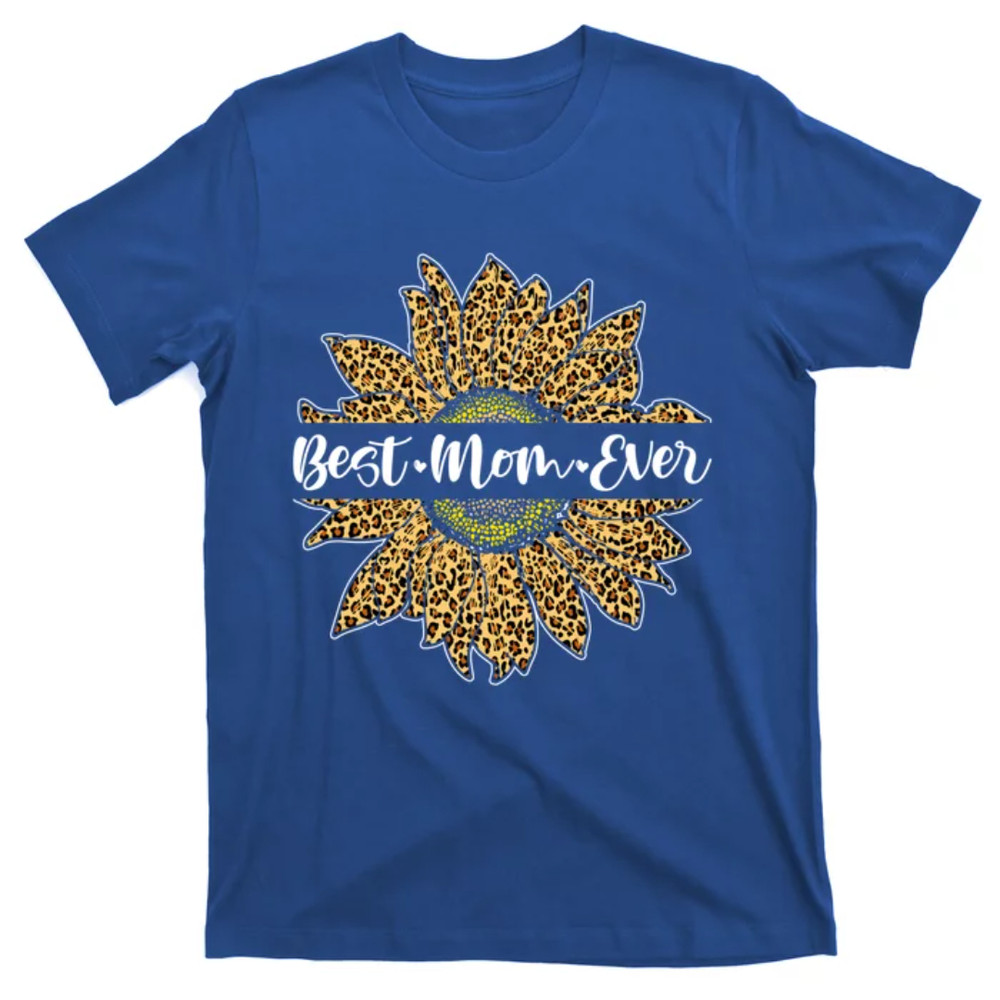 TeeShirtPalace  Best Mom Ever Cute Sunflower For Mom Mothers Day Gift T-Shirt.jpg