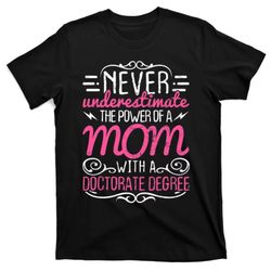 doctorate graduation mom phd proud mothers day gift t-shirt