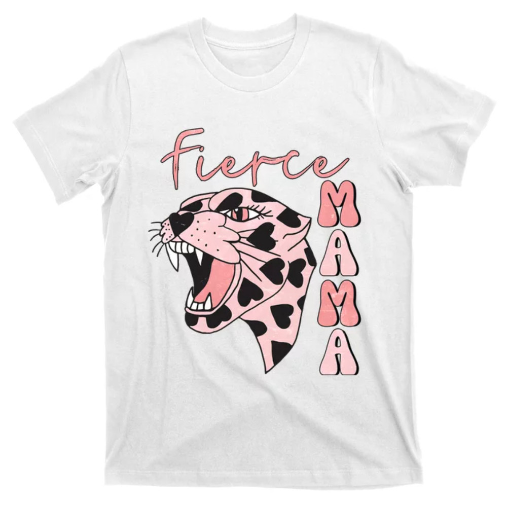 TeeShirtPalace Fierce Mama Mothers Day Rock Mama Funny Mom Tiger Mom Life T-Shirt.jpg