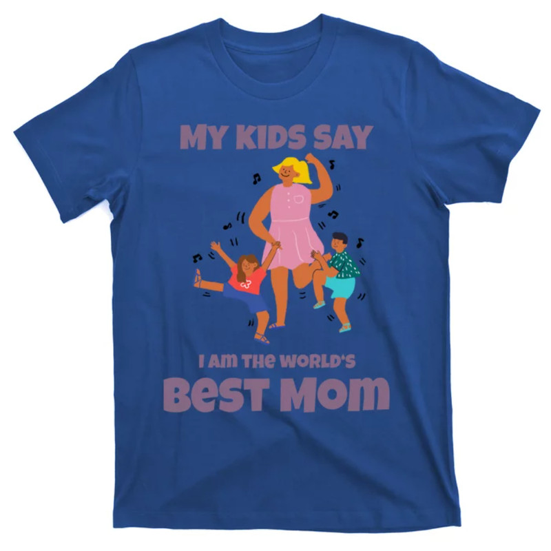 TeeShirtPalace I Am The Best Mom In The World Happy Mothers Day Cool Gift T-Shirt.jpg