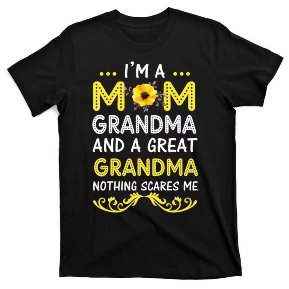 TeeShirtPalace I M A Mom Grandma Great Nothing Scares Me Mothers Day Gifts T-Shirt.jpg