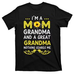 i m a mom grandma great nothing scares me mothers day gifts t-shirt