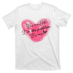 its me hi im the problem its me cute cool mom mothers day t-shirt