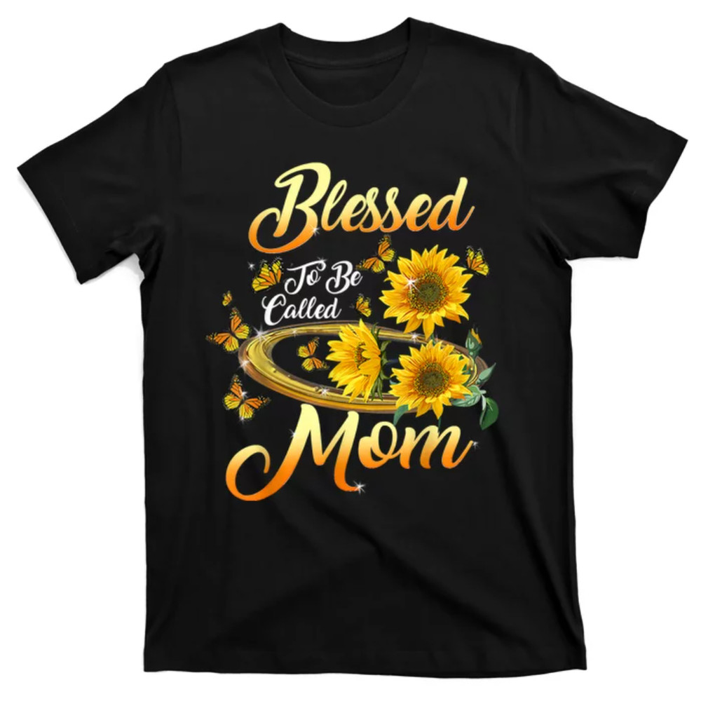 TeeShirtPalace Mothers Day Blessed To Be Called Mom Sunflower Lovers T-Shirt.jpg