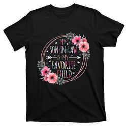 my son in law is my favorite child mother-in-law mothers day t-shirt