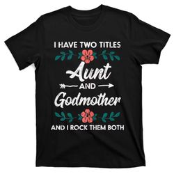wo two titles aunt godmother mothers day aunty auntie wo t-shirt