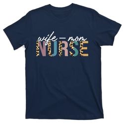 women wife mom nurse nursing mom mothers day gift for nurses t-shirt