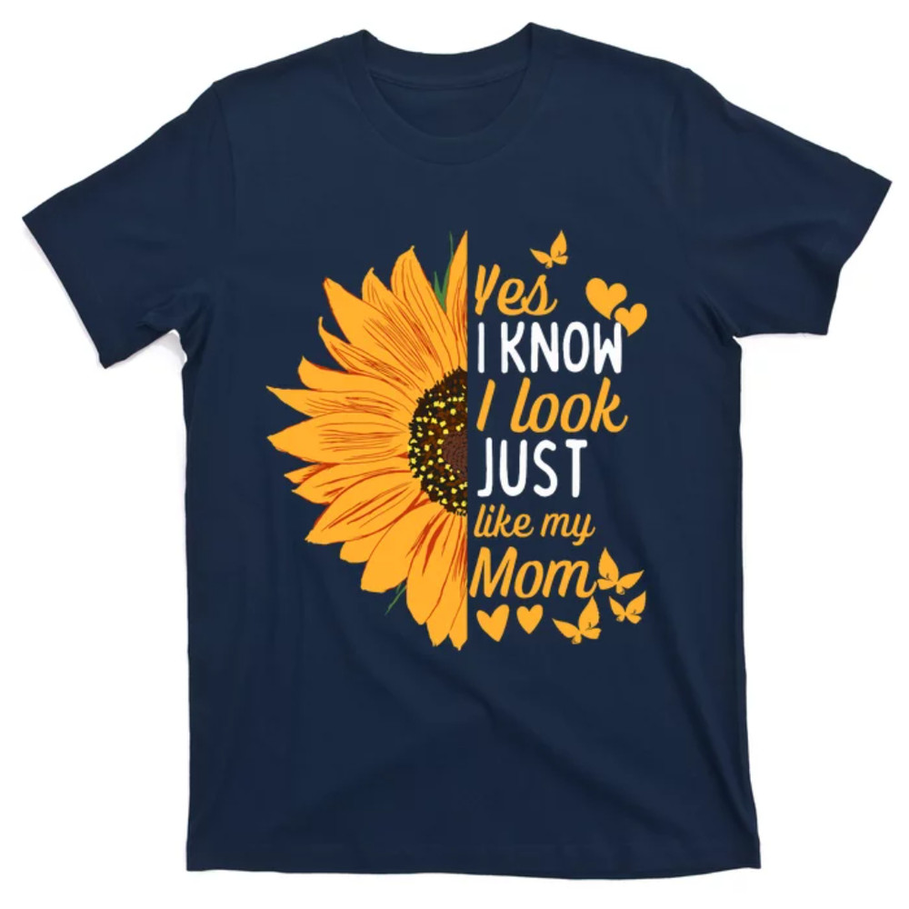 TeeShirtPalace Yes I Know I Look Like My Mom Funny Daughter MotherS Day T-Shirt.jpg
