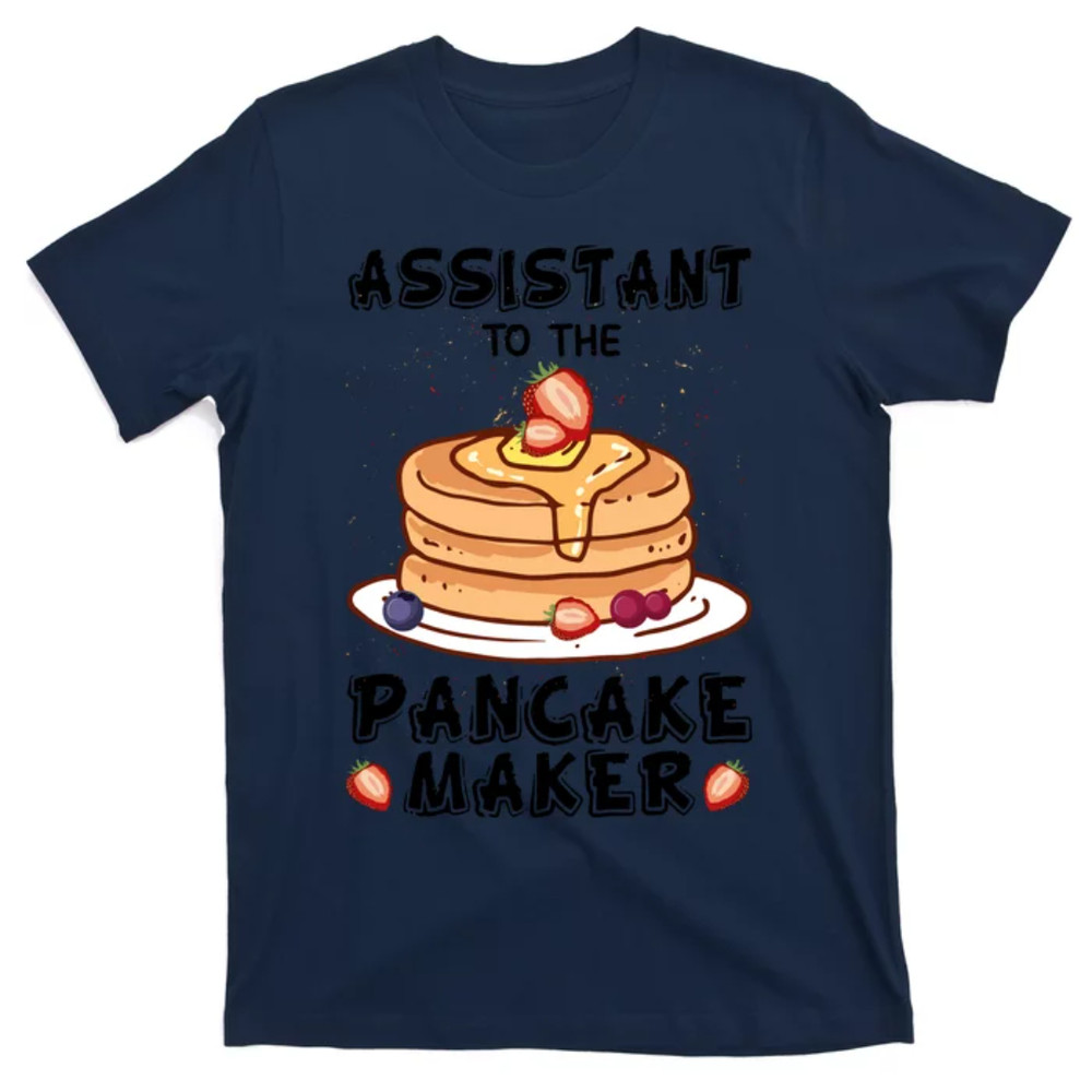 TeeShirtPalace Assistant To The Pancake Maker Funny Fathers Day Mothers Day Meme T-Shirt.jpg