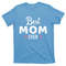 TeeShirtPalace Best Mom Ever Mothers Day Cool Gift T-Shirt.jpg