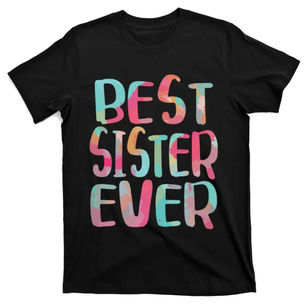 TeeShirtPalace Best Sister Ever Mothers Day T-Shirt.jpg