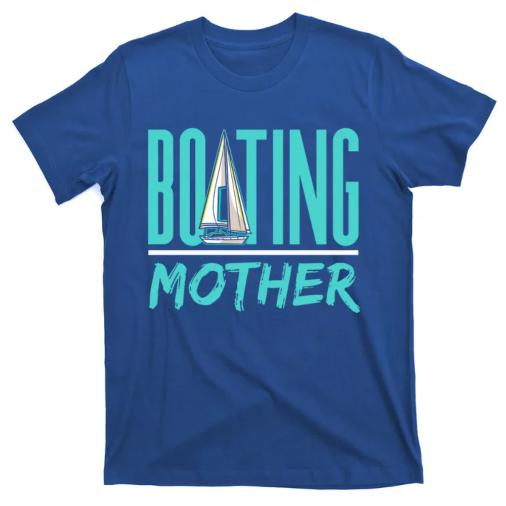 TeeShirtPalace Boating Mother Sailboat Hobby Sailing Sail Sailor Mom Mommy Gift T-Shirt.jpg
