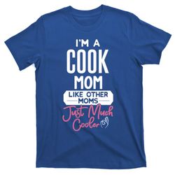Cool Mothers Day Design Cook Mom Gift T-shirt