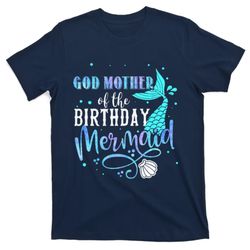 god mother of the birthday mermaid matching family party t-shirt