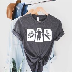 dad is my first hero my first love shirt,dad life shirt,best dad shirt,fathers day gift,daddy shirt,daddy birthday gift,