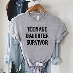 dad of daughter shirt,fathers day gift,dad daughter t-shirt,teenage daughter survivor shirt,gift from daughter,funny dad