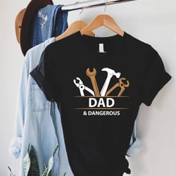 funny dad shirt,dad dangerous,fathers day gift,mens diy tshirt,dad shirt,gift for dad,daddy shirt,dad life shirt,father