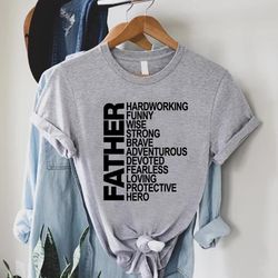 funny dad shirt,fathers day gift,hardworking funny wise strong brave adventurous devoted fearless hero protective dad,gi