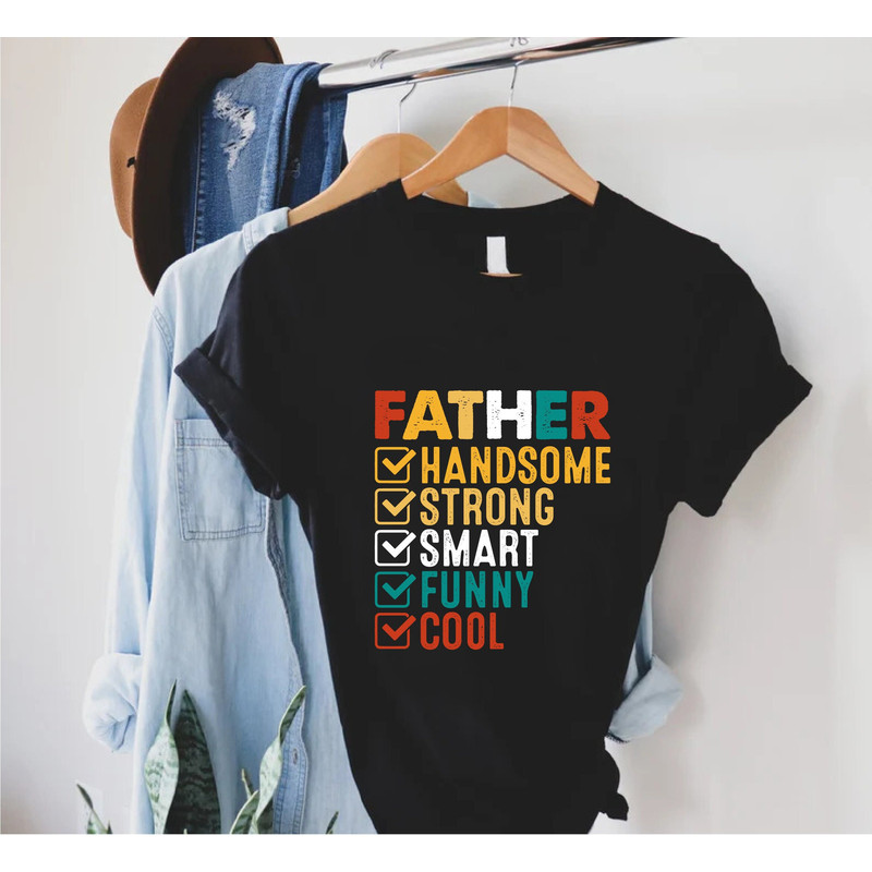 Funny Handsome Strong Smart Cool Father,Fathers Day Gift,Best Dad Shirt,Dad Gift,Cool Father T-Shirt,Daddy Shirt,First Fathers Day,Dad Life.jpg