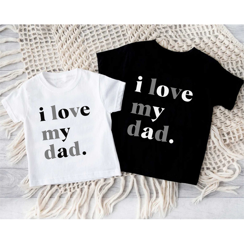 I Love My Dad Toddler Shirt,I Love my Daddy Baby Bodysuit,Cute Fathers Day Gift,Kids Fathers Day Shirt,Daddy Baby Outfit,Happy Fathers Day.jpg