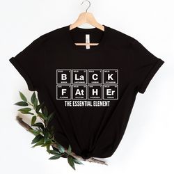 black fathers shirt,black fathers essential shirt, black fathers matter,fathers day gift, king dad shirt,black man shirt