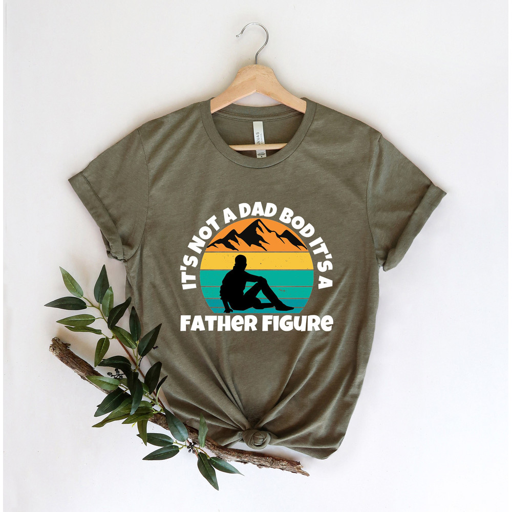 It's Not A Dad Bod It's A Father Figure Fathers Day 2022 Shirt, Father Figure Shirt, Dad Bod Shirt, It's Not Dad Bod, Fathers Day Shirt 2.jpg